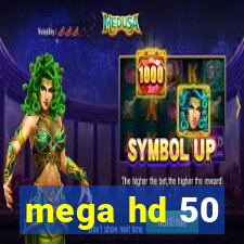 mega hd 50